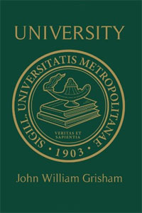 University - A Novel by John William Grisham